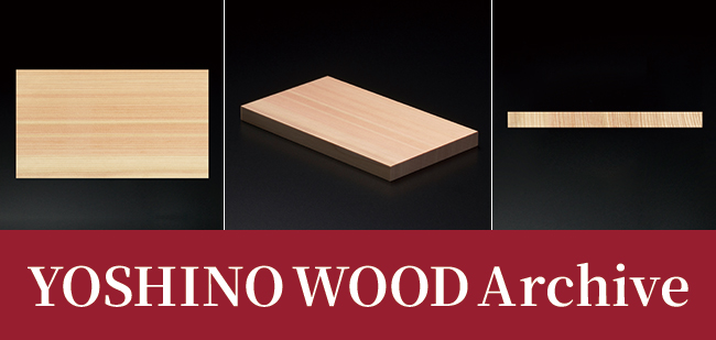 YOSHINO WOOD Archive